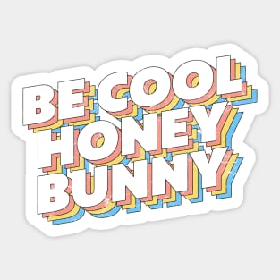 Be Cool Honey Bunny! Sticker